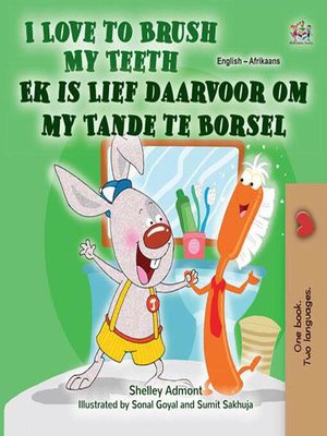 cover image of I Love to Brush My Teeth Ek is Lief daarvoor om my Tande te Borsel